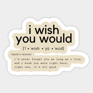 i wish you would Sticker